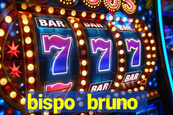 bispo bruno leonardo fortuna